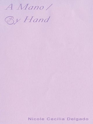 Item #627654 A Mano / By Hand. Nicole Cecilia Delgado