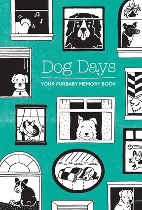 Item #627727 Dog Days: Your Furbaby Memory Book. Susanna Ryan