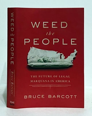 Item #628238 Weed the People. Bruce Barcott