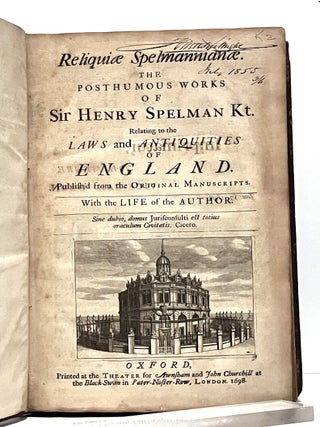 Reliqui&aelig; Spelmannian&aelig;.The Posthumous Works of Sir Henry Spelman Kt. Relating to the Laws and Antiquities of England. Publish'd from the Original Manuscripts. With the Life of the Author