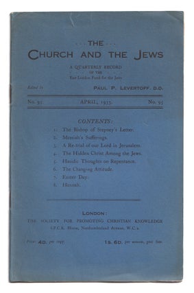 Item #629303 The Church and the Jews: a Quarterly Record of the East London Fund for the Jews....