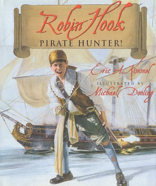 Item #629330 Robin Hook, Pirate Hunter! Eric A. Kimmel