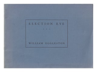 Item #629488 Election Eve. William Eggleston, Jane Livingston