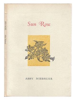 Sun Rose. Abby Niebauer.