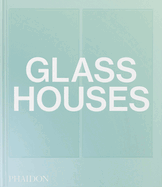 Item #629543 Glass Houses. Phaidon