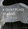 Item #629738 A Quiet Place to Land (Deluxe Hardcover Edition With Signed Giclee Photograph). Rex...