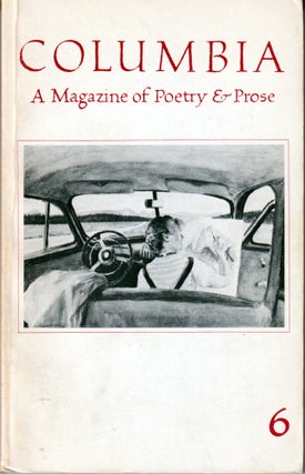 Item #629795 Columbia: A Magazine of Poetry & Prose. No. 6, Spring/Summer 1981. Gordon Lish...