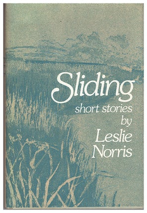 Item #630038 Sliding: Short Stories. Leslie Norris