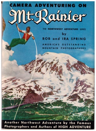 Item #630170 Mt. Rainier: A Washington Camera Adventure. Bob and Ira Spring, Norma and Patricia...
