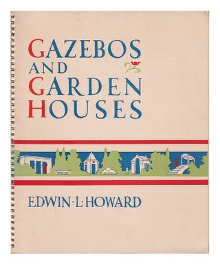 Item #631035 Gazebos and garden houses: a series of sketches and working drawings of garden...