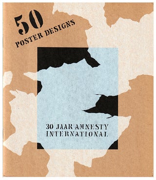 Item #631255 50 Poster Designs / 30 Jaar Amnesty International. Michael Gould