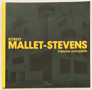 Item #631618 Robert Mallet-Stevens l'oeuvre Complete (CATALOGUES DU M.N.A.M). Cinqualbre Olivier