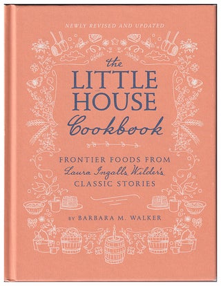 Item #631623 The Little House Cookbook: New Full-Color Edition: Frontier Foods from Laura Ingalls...