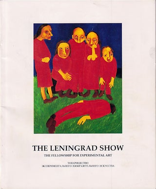 Item #631983 The Leningrad Show: The Fellowship For Experimental Art