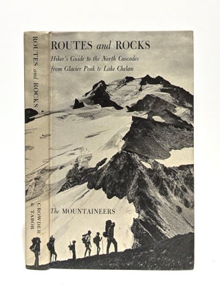 Item #632083 Routes and Rocks: Hiker's Guide to the North Cascades from Glacier Peak to Lake...