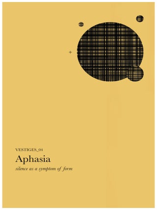 Item #632162 Vestiges_04: Aphasia - silence as a symptom of form