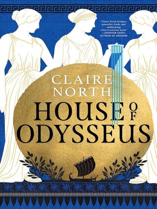 Item #632401 House of Odysseus (Songs of Penelope, 2). Claire North