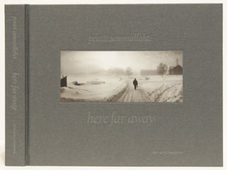 Item #632584 Here Far Away: Photographs from the Years 1964-2011. Pentti Sammallahti, John Demos,...