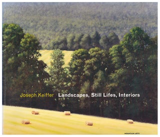 Item #632895 Landscapes, Still Lifes, Interiors. Joseph Keiffer