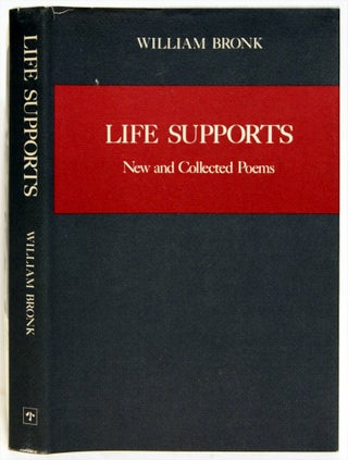 Item #633295 Life Supports: New and Collected Poems. William Bronk