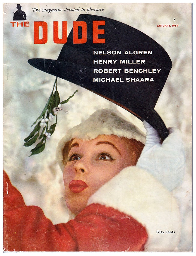 Item #633308 Dude Magazine: The Magazine Devoted To Pleasure. Vol. 1, No. 3, January 1957. Nelson Algren, Robert Benchley, Harlan Ellison, Henry Miller.