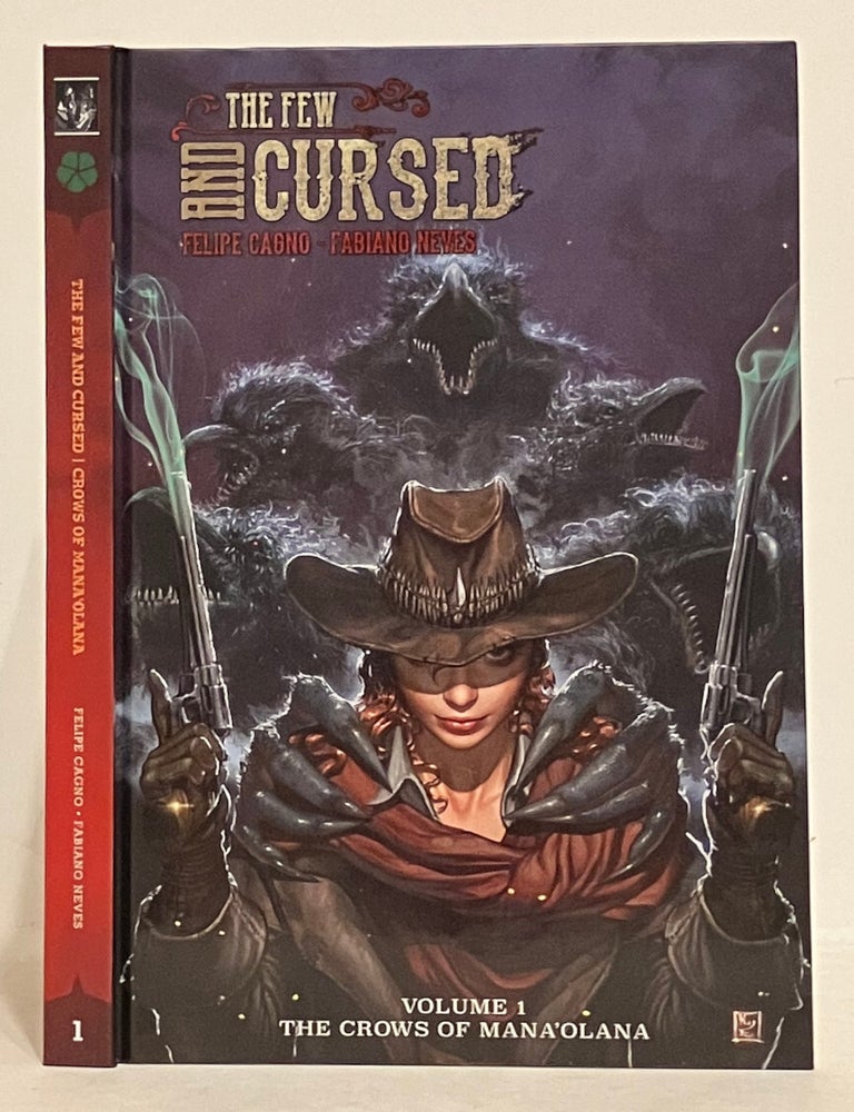 Item #633436 The Few and the Cursed: Volume 1: The Crows of Mana'olana. Felipe Cagno, Fabiano Neves.