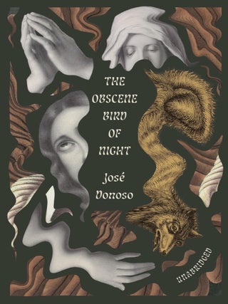 Item #633444 The Obscene Bird of Night: the Unabridged, Centennial Edition. José Donoso