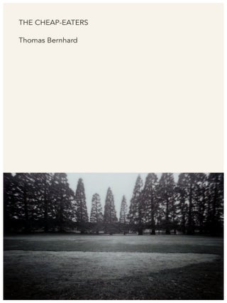 Item #633582 The Cheap-Eaters. Thomas Bernhard