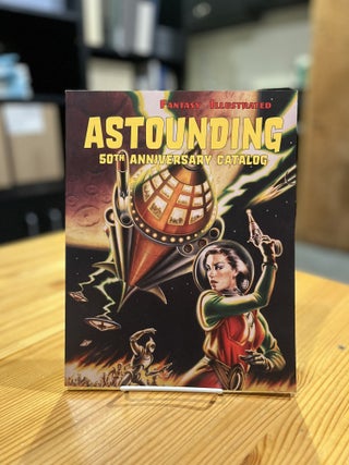 Fantasy Illustrated Astounding 50th Anniversary Catalog: Collectible Pulp Magazines, Science...