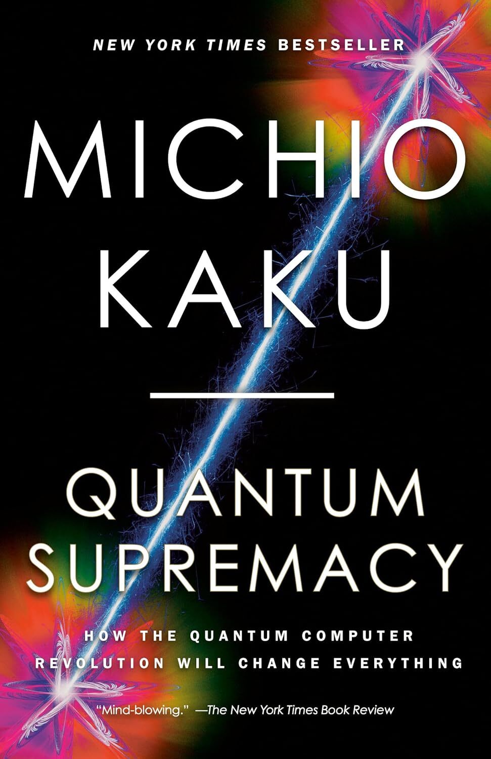 Quantum Supremacy: How the Quantum Computer Revolution Will Change ...