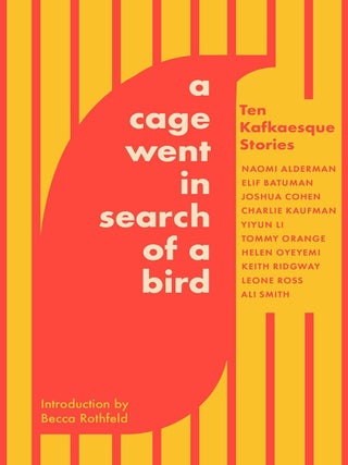 Item #635860 A Cage Went in Search of a Bird: Ten Kafkaesque Stories