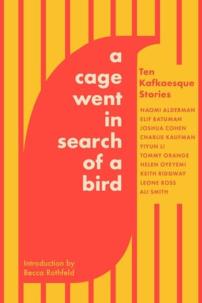 Item #635860 A Cage Went in Search of a Bird: Ten Kafkaesque Stories