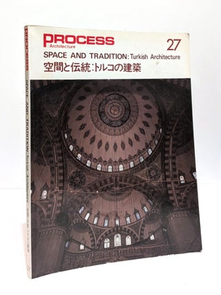 Item #636159 Space and Tradition: Turkish Architecture. Ahmet Ertuğ