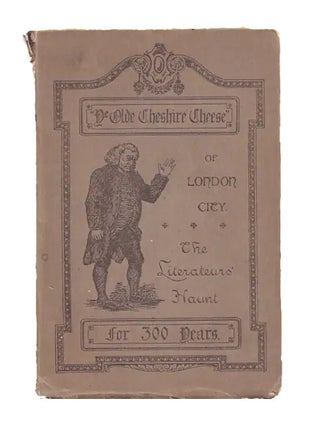 Item #636234 The Book Of The Cheese, Being Traits And Stories Of “Ye Olde Cheshire Cheese”....