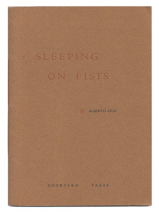 Item #636400 Sleeping on Fists. Alberto Ríos