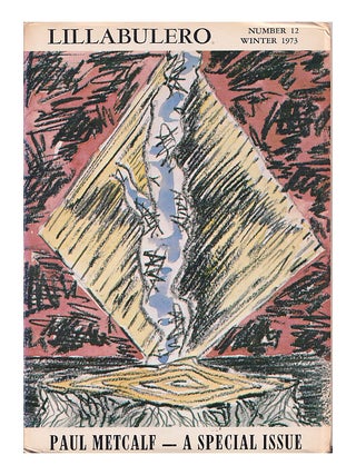 Item #636431 Lillabulero. Number 12, Winter 1973: Paul Metcalf -- A Special Issue. Paul Metcalf,...