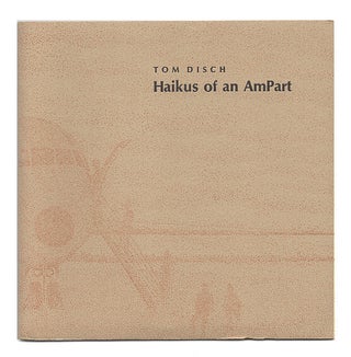 Item #636474 Haikus of an AmPart. Tom DISCH