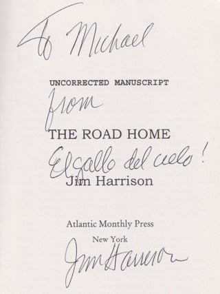The Road Home -- Uncorrected Manuscript Inscribed By Jim Harrison