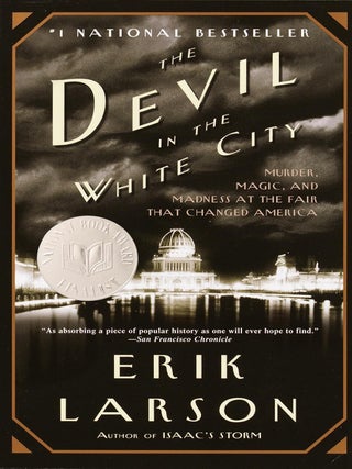 Item #639384 The Devil in the White City: Murder, Magic, and Madness at the Fair That Changed...