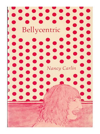 Item #639407 Bellycentric. Nancy Carlin