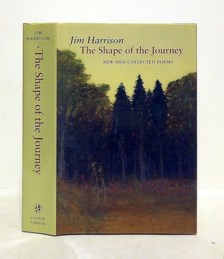 Item #640150 The Shape of the Journey: New & Collected Poems. Jim Harrison
