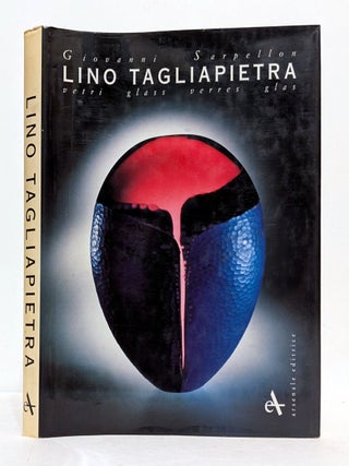Lino Tagliapietra Glass. Giovanni Sarpellon.