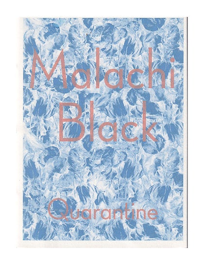 Item #640313 Quarantine. Malachi Black.
