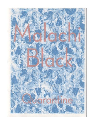 Item #640313 Quarantine. Malachi Black