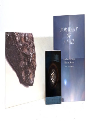 Item #640331 For Want of a Nail. Amy Franceschini, Futurefarmers, Michael, Swaine