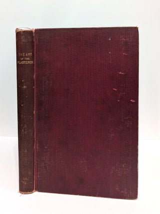 Item #640627 The Art of the Plasterer. George P. Bankart