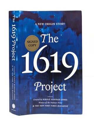 Item #641342 The 1619 Project: A New Origin Story. Nikole Hannah-Jones