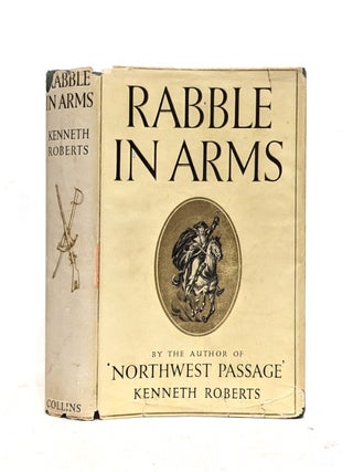 Rabble in Arms: A chronicle of Arundel and the Burgoyne Invasion. Kenneth Roberts.