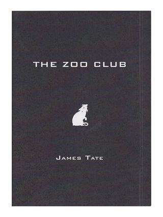 Item #641670 The Zoo Club. James Tate