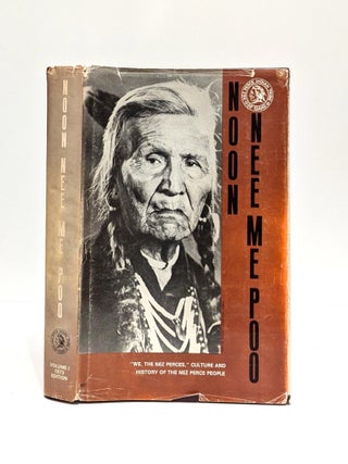 Item #641843 Noon Nee-Me-Poo (We, the Nez Perces): Culture and History of the Nez Perces Volume...